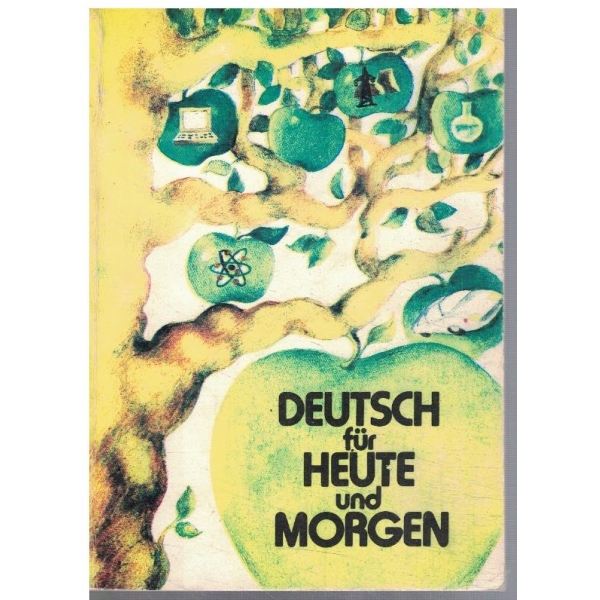 Deutsch fur heute und morgen