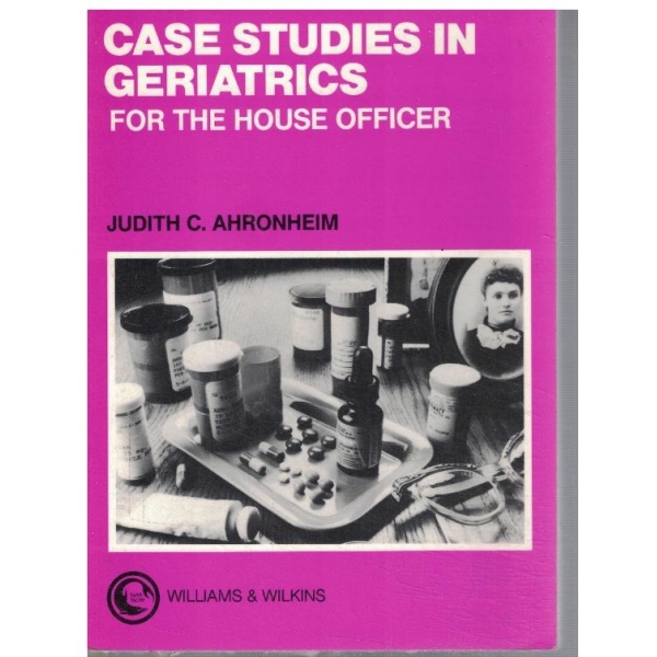 Case studies in geriatrics for the house officer
