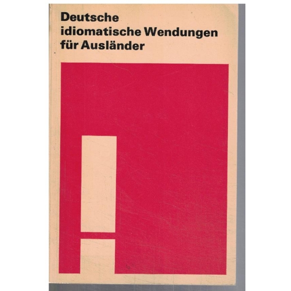 Deutsche idiomatische wendungen fur auslander
