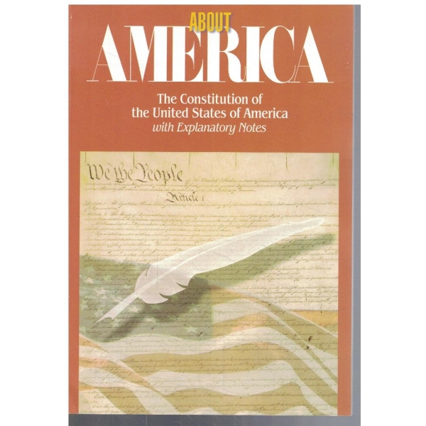 About America - The Constitution of USA with Explanatory notes